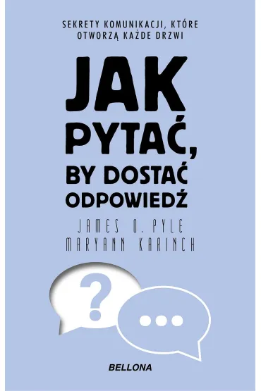 Jak pyta�, by dosta� odpowied� (pocket) - Maryann Karinch, James O. Pyle