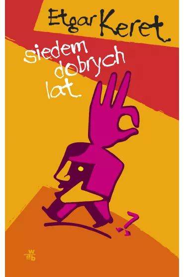 Siedem dobrych lat - Etgar Keret