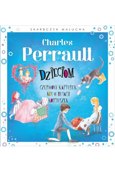 Skarbczyk malucha. Charles Perrault dzieciom - Anna Maria Gach ilustr