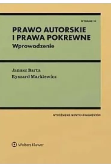 Prawo autorskie i prawa pokrewne Wprowadzenie w.10 - Janusz Barta, Ryszard Markiewicz