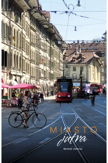 Miasto jutra - Micha�  Jamro�