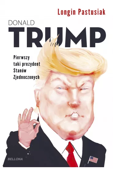 eBook Trump. Pierwszy taki prezydent Stan�w Zjednoczonych mobi epub - Longin Pastusiak