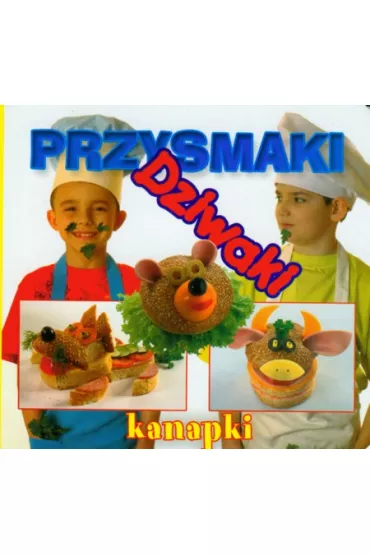 Kanapki. Przysmaki dziwaki