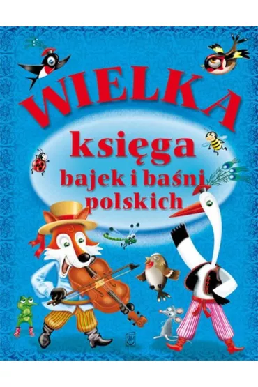 Wielka ksi�ga bajek i ba�ni polskich
