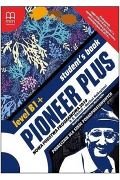 Pioneer Plus. Level B1+. Podrcznik dla szk ponadpodstawowych