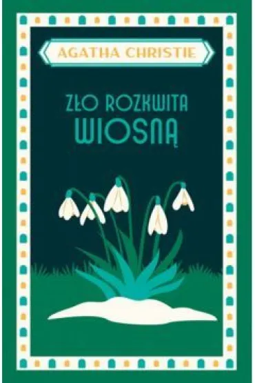 Z�o rozkwita wiosn� - Agatha Christie