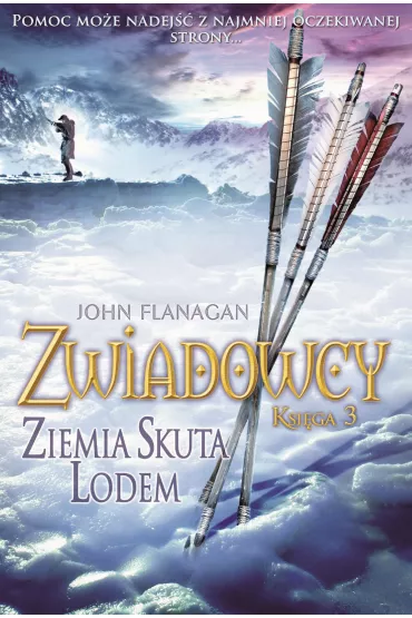 Ziemia skuta lodem. Zwiadowcy. Tom 3 - John Flanagan