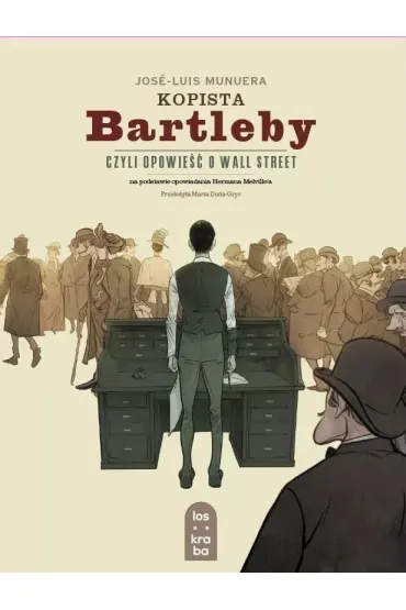 Kopista Bartleby, czyli opowie�� o Wall Street - Jose Luis Munuera