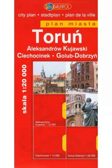 Toru�. Aleksandr�w Kujawski. Ciechocinek. Golub-Dobrzy�. Plan miasta w skali 1:20 000