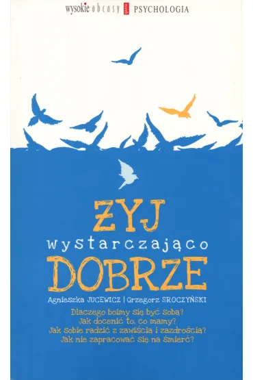 �yj wystarczaj�co dobrze - Agnieszka Jucewicz, Grzegorz Sroczy�ski