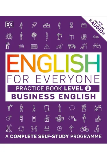 English for Everyone. Business English Practice Book Level 2. A Complete Self-Study Programme - Dorling Kindersley