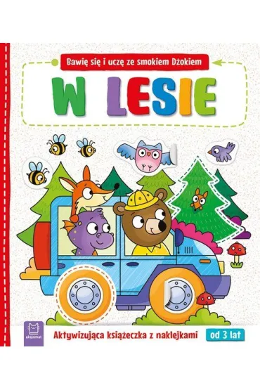 BAWI� SI� I UCZ� ZE SMOKIEM D�OKIEM. W LESIE. AKTYWIZUJ�CA KSI��ECZKA - Katarzyna  �anocha