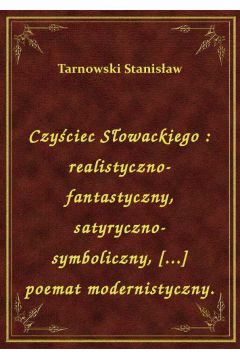 eBook Czyciec Sowackiego : realistyczno-fantastyczny, satyryczno-symboliczny, [...] poemat modernistyczny. epub