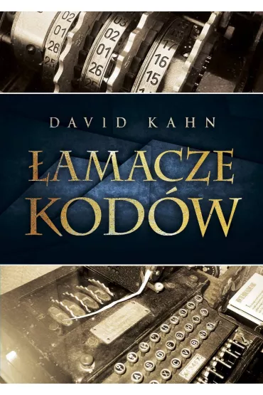 �amacze kod�w. Historia kryptologii - David Kahn