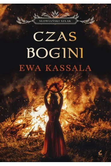 Czas Bogini. S�owia�ski szlak. Tom 1 - Ewa Kassala