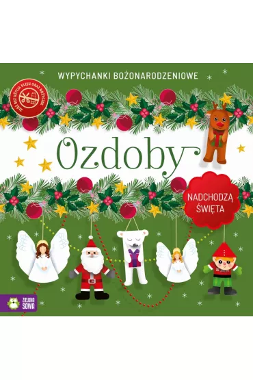Ozdoby. Nadchodz� �wi�ta. Wypychanki bo�onarodzeniowe