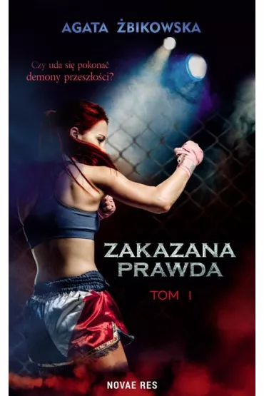 Zakazana prawda. Tom 1 - Agata  �bikowska