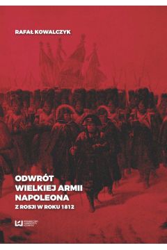 eBook Odwrt Wielkiej Armii Napoleona z Rosji w roku 1812 pdf