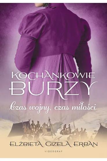 KSI��KA PRZ. 9,90 TOM 5 Czas wojny, czas mi�o�ci. Kochankowie burzy - El�bieta Gizela Erban