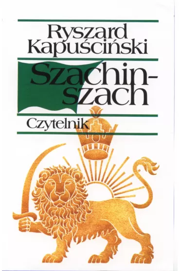 Szachinszach - Ryszard Kapu�ci�ski