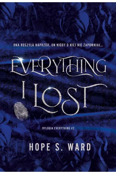 Everything i lost. Dylogia everything. Tom 2 - Hope S. Ward