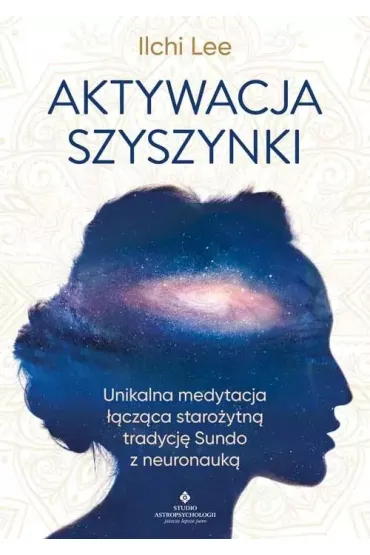 Aktywacja szyszynki - Ilchi Lee