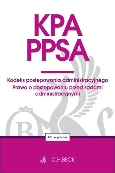 KPA. PPSA. Kodeks post�powania administracyjnego. Prawo o post�powaniu przed s�dami administracyjnymi