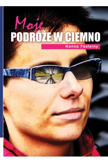 Moje podr�e w ciemno - Hanna Pasterny