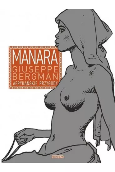 Afryka�skie przygody. Giuseppe Bergman. Tom 2 - Milo Manara