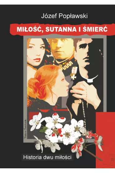 Mi�o��, sutanna i �mier� - J�zef Pop�awski