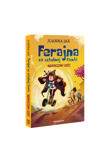 Ferajna ze szkolnej �awki. Nieproszony go�� - Joanna Jax