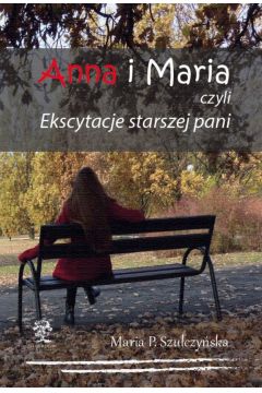 eBook Anna i Maria czyli Ekscytacje starszej pani pdf