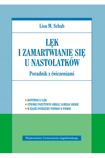 L�k i zamartwianie si� u nastolatk�w. Poradnik z �wiczeniami - Lisa M. Schab
