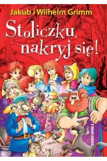 Stoliczku nakryj si�! - Jakub Grimm, Wilhelm Grimm