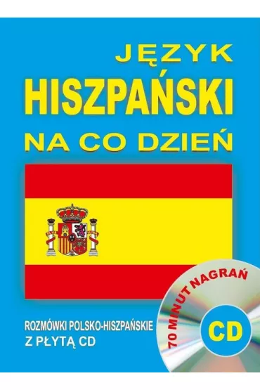 J�zyk hiszpa�ski na co dzie�. Rozm�wki+minikurs+CD