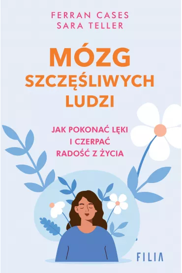 Mzg szczliwych ludzi. Jak pokona lki i czerpa rado z ycia - Ferran Cases, Sara  Teller
