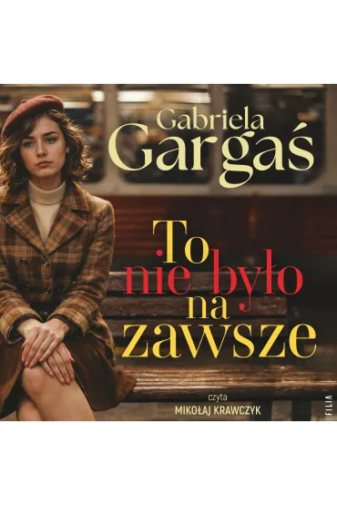 Audiobook To nie by�o na zawsze mp3 - Gabriela Garga�