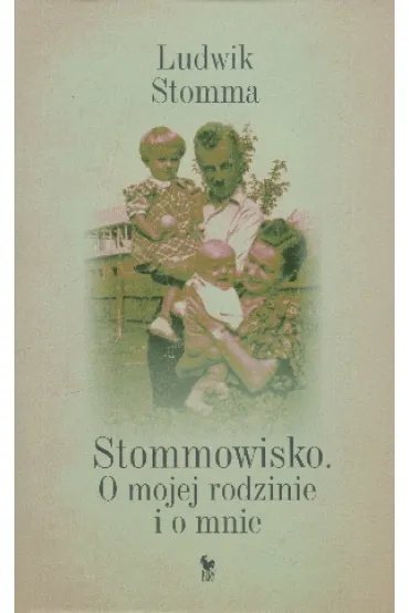 Stommowisko. O mojej rodzinie i o mnie - Ludwik Stomma