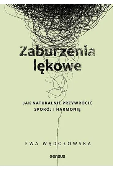 Zaburzenia l�kowe. Jak naturalnie przywr�ci� spok�j i harmoni� - Ewa  W�do�owska