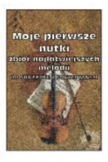 Moje pierwsze nutki na Skrzypce z fortepianem - Gra�yna  Radkowska