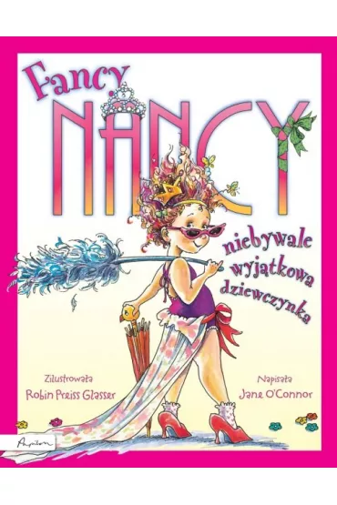 Fancy nancy niebywale wyj�tkowa dziewczynka - Jane O`Connor