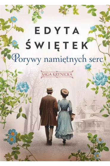 Porywy nami�tnych serc. Saga krynicka. Tom 3 - Edyta �wi�tek