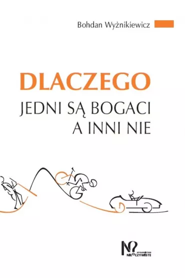 Dlaczego jedni s� bogaci a inni nie - Bohdan  Wy�nikiewicz