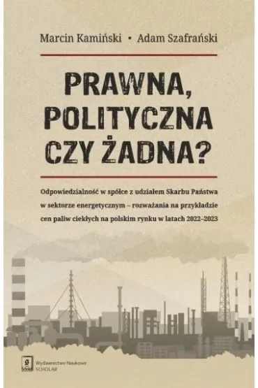 Prawna, polityczna czy �adna? - Adam Szafra�ski, Marcin Kami�ski