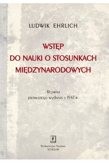 WST�P DO NAUKI O STOSUNKACH MI�DZYNARODOWYCH - Ludwik Ehrlich