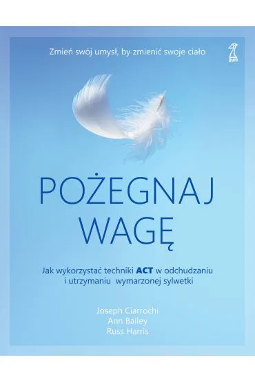 Po�egnaj wag� - Ann Bailey, Joseph Ciarrochi, Russ Harris
