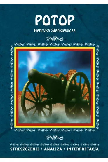 eBook Potop Henryka Sienkiewicza. Streszczenie, analiza, interpretacja pdf - Magdalena Selbirak