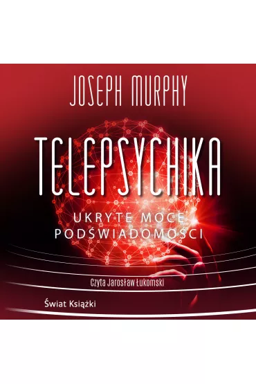 Audiobook Telepsychika. Ukryte moce pod�wiadomo�ci mp3 - Joseph Murphy