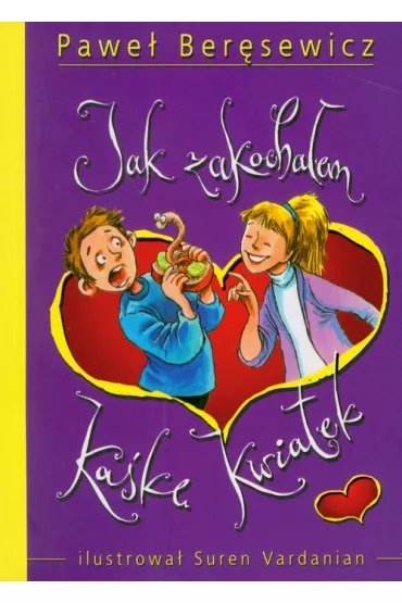 Jak zakocha�em ka�k� kwiatek - Pawe� Ber�sewicz