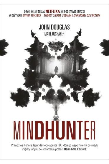 Mindhunter. Tajemnice elitarnej jednostki FBI zajmuj�cej si� �ciganiem seyjnych przest�pc�w - Mark Olshaker, John E. Douglas